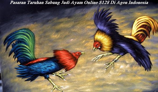 Pasaran Taruhan Sabung Judi Ayam Online S128 Di Agen Indonesia
